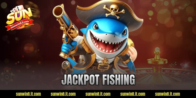 Jackpot Fishing